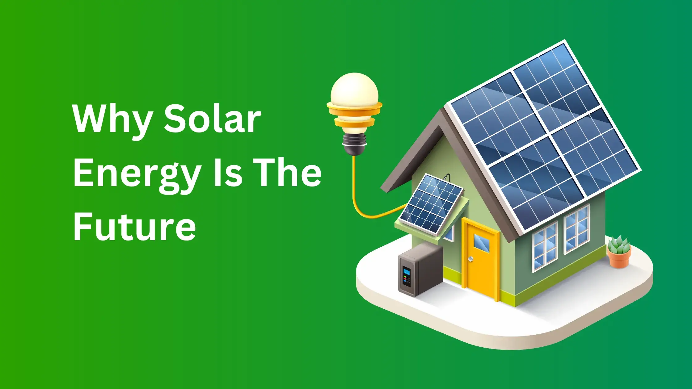The Future of Energy: Why Solar Power is the Smart Choice for Homes and Businesses